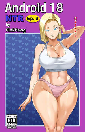Comic porno ANDROID 18 NTR. Parte 3. Pink Pawg. Comic porno ANDROID 18 NTR. Parte 3. Pink Pawg.