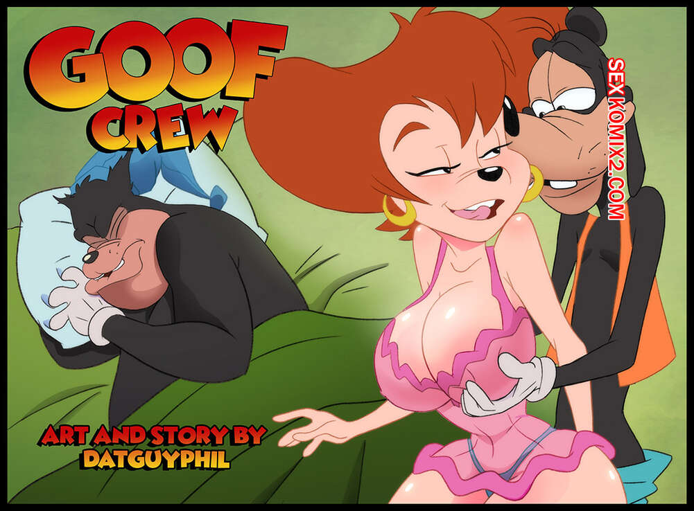 Comic porno GOOF CREW. DatGuyPhil.
