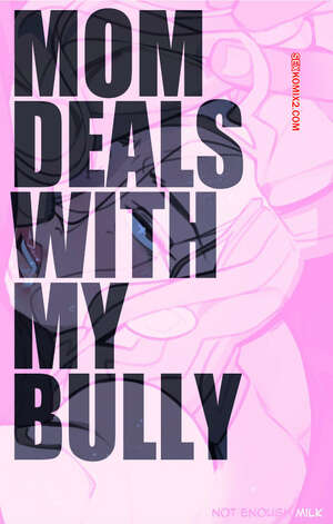 Comic porno MOM deals with my BULLY. Not Enough Milk. Comic porno MOM deals with my BULLY. Not Enough Milk.