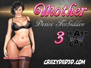 Comic porno MOTHER DESIRE Forbidden. Parte 3. CrazyDad3D. Comic porno MOTHER DESIRE Forbidden. Parte 3. CrazyDad3D.
