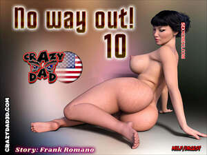 Comic porno No WAY OUT. Parte 10. CrazyDad3D