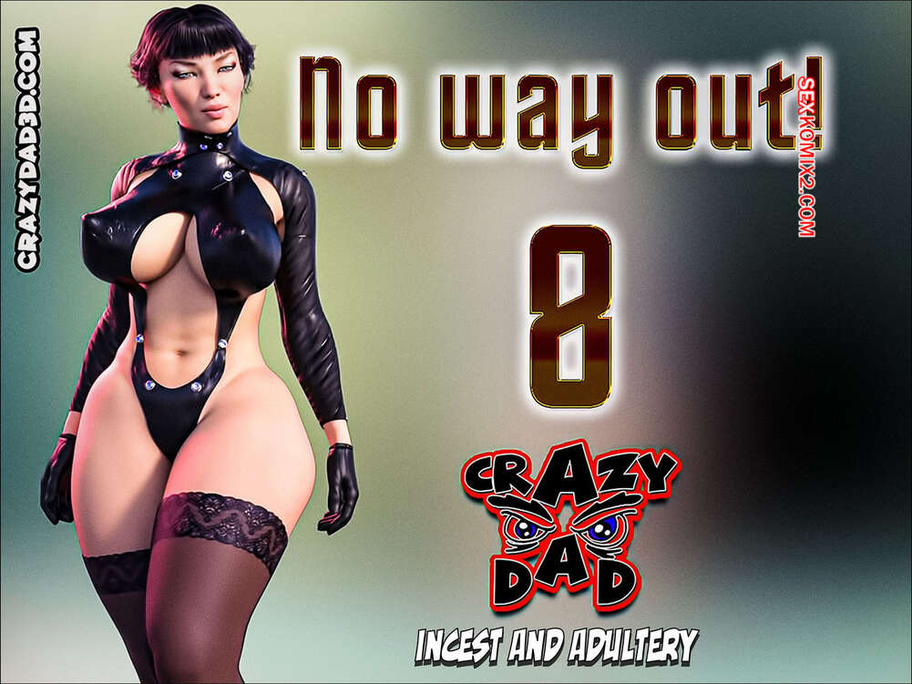 Comic porno No WAY OUT. Parte 8. CrazyDad3D