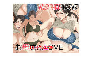 Comic porno Okaasan LOVE. Tuboi. Comic porno Okaasan LOVE. Tuboi.