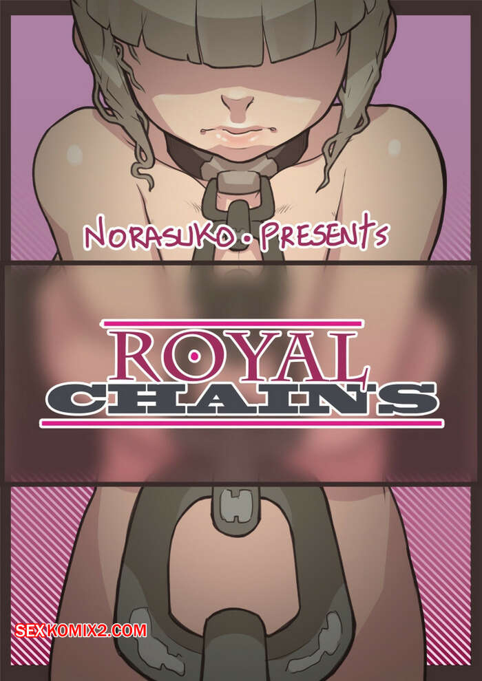 Comic porno Royal CHAINS. Norasuko.