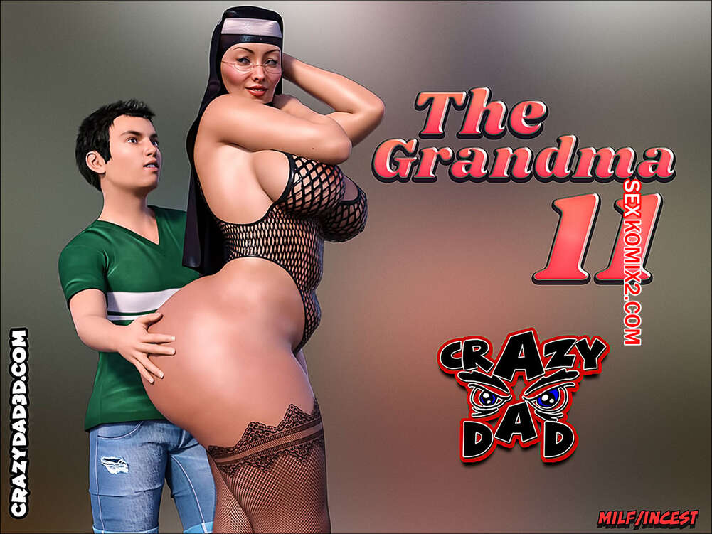 Comic porno The GRANDMA. Parte 11. CrazyDad3D.