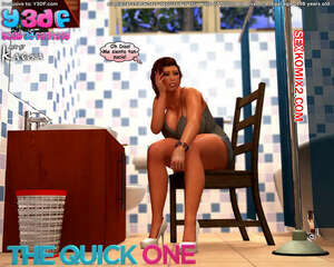 Comic porno The QUICK ONE. Y3DF.