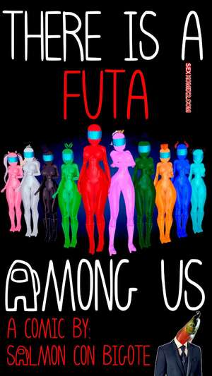 Comic porno Theres a Futa Among Us. SalmonConBigote Comic porno Theres a Futa Among Us. SalmonConBigote