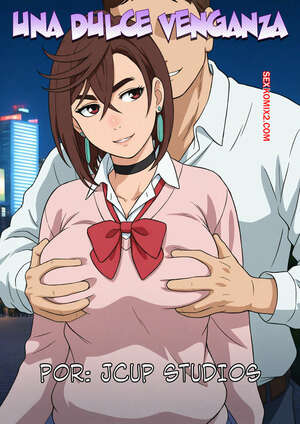 Comic porno Una DULCE VENGANZA. Jcup Studios. Comic porno Una DULCE VENGANZA. Jcup Studios.