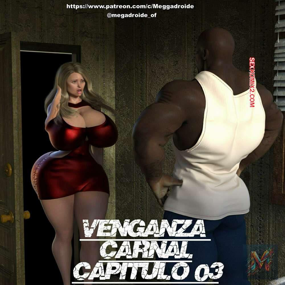 Comic porno Venganza Carnal. Capitulo 3. Meggadroide
