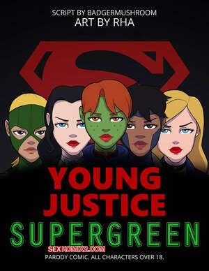 Comic porno YOUNG JUSTICE. Supergreen. RHA. Comic porno YOUNG JUSTICE. Supergreen. RHA.